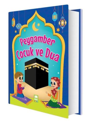 Peygamber Çocuk ve Dua | Kitap Ambarı