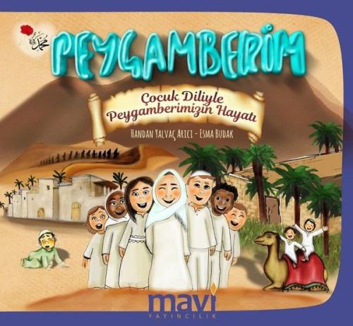 Peygamberim-Çocuk Diliyle Peygamberimizin Hayatı | Kitap Ambarı