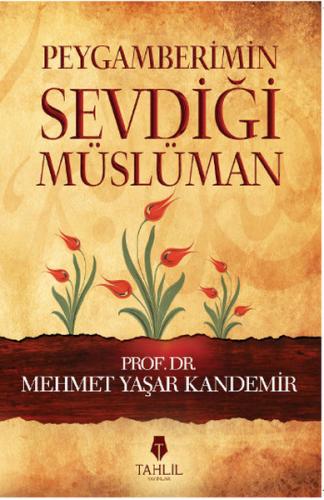 Peygamberimin Sevdiği Müslüman | Kitap Ambarı