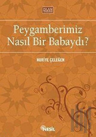 Peygamberimiz Nasıl Bir Babaydı?