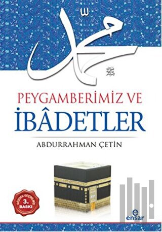 Peygamberimiz ve İbadetler