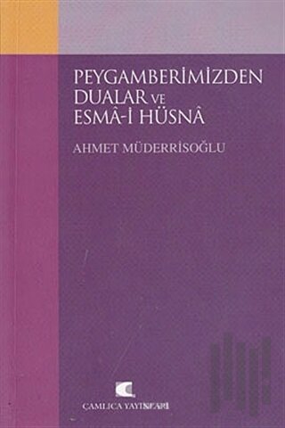 Peygamberimizden Dualar ve Esma-i Hüsna