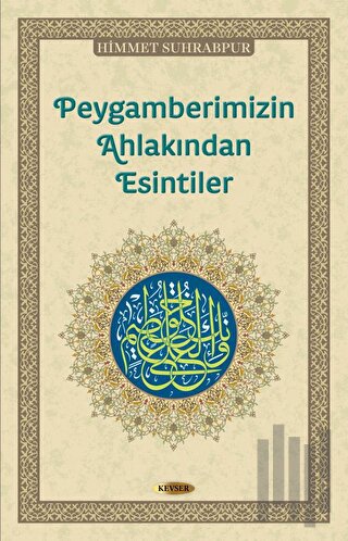 Peygamberimizin Ahlakından Esintiler