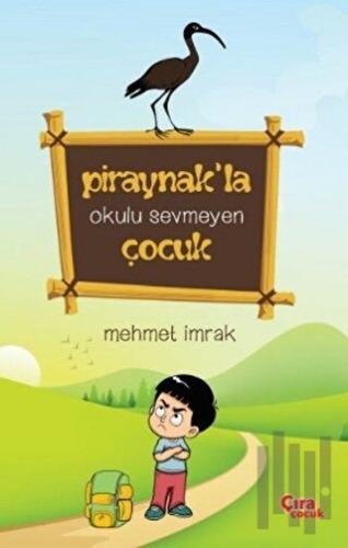 Piraynak’la Okulu Sevmeyen Çocuk