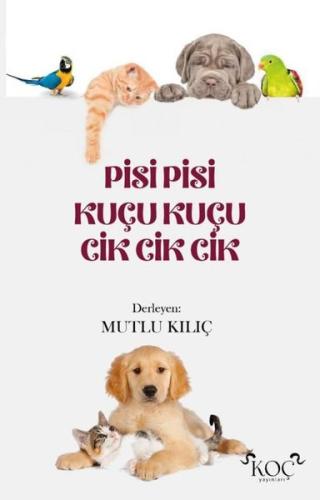 Pisi Pisi Kuçu Kuçu Cik Cik Cik (Ciltli)