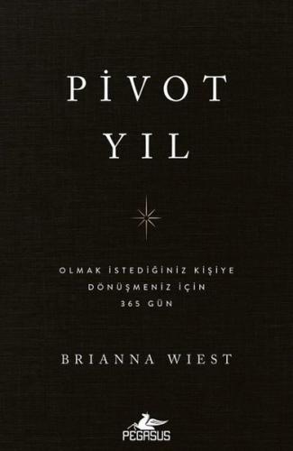 Pivot Yıl: Olmak İstediğiniz Kişiye Dönüşmeniz İçin 365 Gün