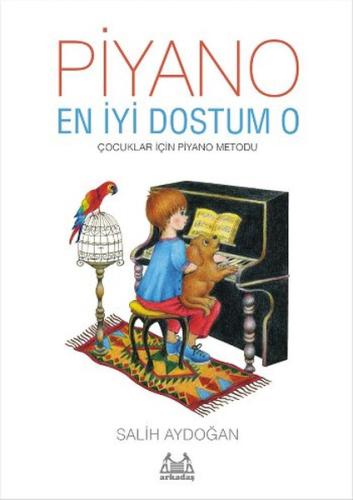 Piyano: En İyi Dostum O | Kitap Ambarı