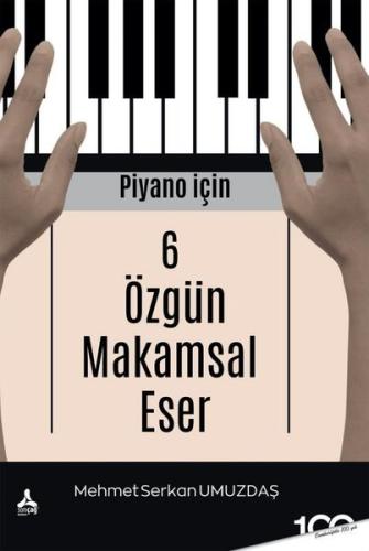 Piyano İçin 6 Özgün Makamsal Eser | Kitap Ambarı