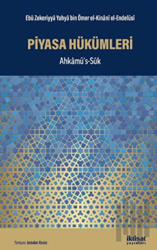 Piyasa Hükümleri - Ahkamüs's-suk | Kitap Ambarı