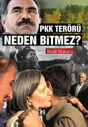 Pkk Terörü Neden Bitmez?