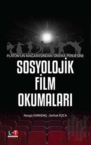 Platon’un Mağarasından Sinema Perdesine Sosyolojik Film Okumaları