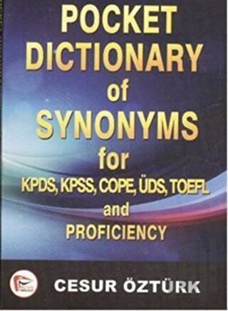 Pocket Dictionary of Synonyms for KPDS, KPSS, COPE, ÜDS, TOEFL and Proficiency
