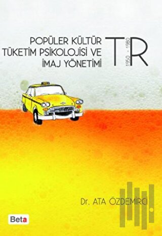 Popüler Kültür Tüketim Psikolojisi ve İmaj Yönetimi