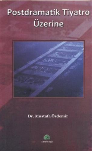 Postdramatik Tiyatro Üzerine