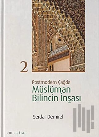 Postmodern Çağda Müslüman Bilincin İnşası 2