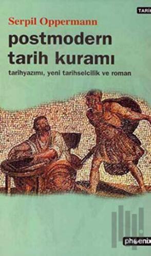 Postmodern Tarih Kuramı Tarih Yazımı, Yeni Tarihselcilik ve Roman | Ki