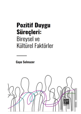 Pozitif Duygu Süreçleri: Bireysel ve Kültürel Faktörler