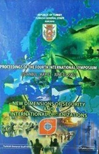 Proceedings of the Fourth International Symposium - New Dimensions of Security and International Organizations