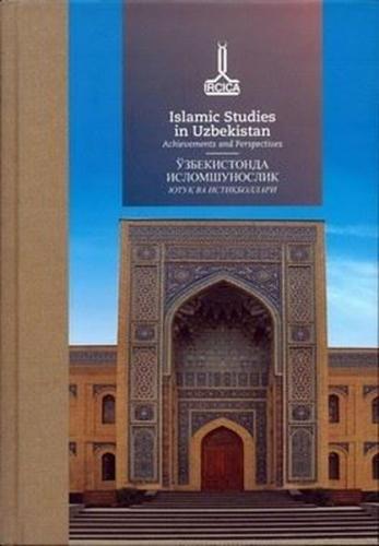 Proceedings of the International Workshop on Islamic Studies in Uzbekistan Achievements and Perspectives (Ciltli)