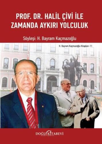 Prof. Dr. Halil Çivi İle Zamanda Aykırı Yolculuk | Kitap Ambarı