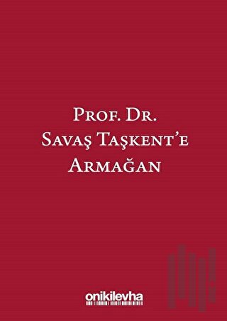 Prof. Dr. Savaş Taşkent'e Armağan