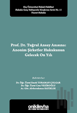 Prof. Dr. Tuğrul Ansay Anısına: Anonim Şirketler Hukukunun Gelecek On Yılı