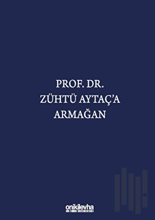 Prof. Dr. Zühtü Aytaç'a Armağan (Ciltli)