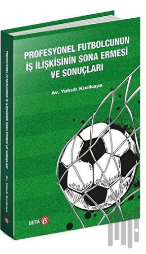 Profesyonel Futbolcunun İş İlişkisinin Sona Ermesi ve Sonuçları