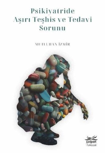 Psikiyatride Aşırı Teşhis ve Tedavi Sorunu | Kitap Ambarı