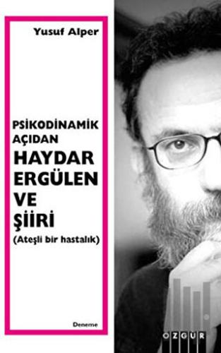 Psikodinamik Açıdan Haydar Ergülen ve Şiiri