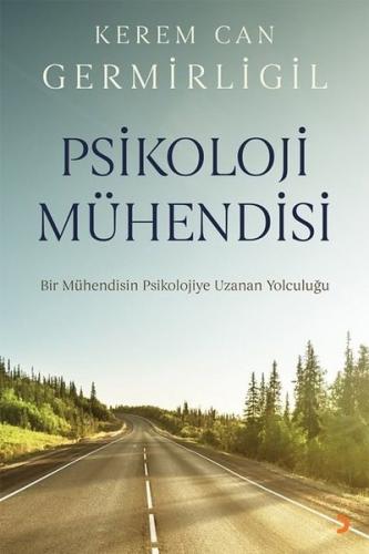 Psikoloji Mühendisi - Bir Mühendisin Psikolojiye Uzanan Yolculuğu