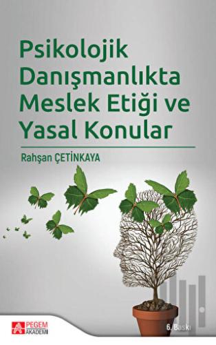 Psikolojik Danışmanlıkta Meslek Etiği ve Yasal Konular