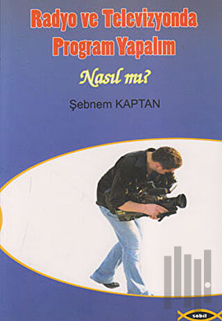 Radyo ve Televizyonda Program Yapalım - Nasıl mı?
