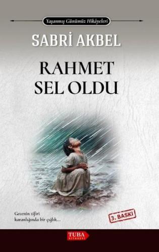 Rahmet Sel Oldu - Yaşanmış Günümüz Hikayeleri