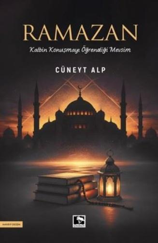 Ramazan - Kalbin Konuşmayı Öğrendiği Mevsim