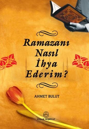 Ramazanı Nasıl İhya Ederim? | Kitap Ambarı