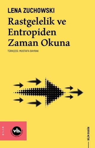 Rastgelelik ve Entropiden Zaman Okuna