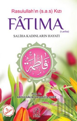Rasulullah’ın Kızı Fatıma - Saliha Kadınların Hayatı
