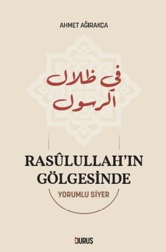 Rasulullah'ın Gölgesinde - Yorumlu Siyer (Ciltli)
