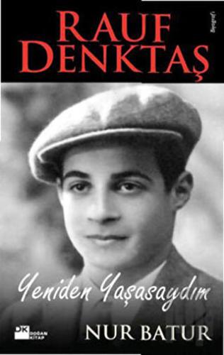 Rauf Denktaş Yeniden Yaşasaydım