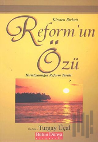 Reform’un Özü: Hıristiyanlığın Reform Tarihi