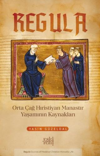 Regula - Orta Çağ Hıristiyan Manastır Yaşamının Kaynakları