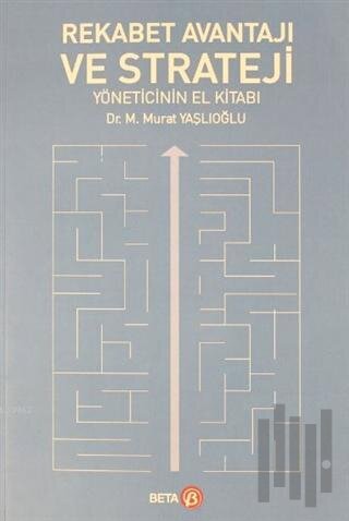 Rekabet Avantajı ve Strateji Yöneticinin El Kitabı
