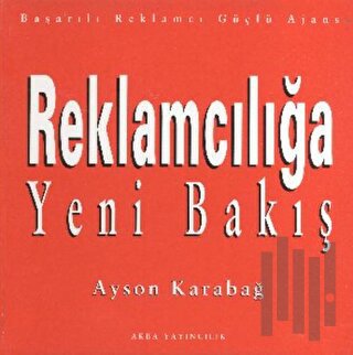 Reklamcılığa Yeni Bakış (Ciltli)