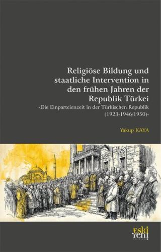 Religiöse Bildung und staatliche Intervention in den fruhen Jahren der Republik Turkei - Die Einpa