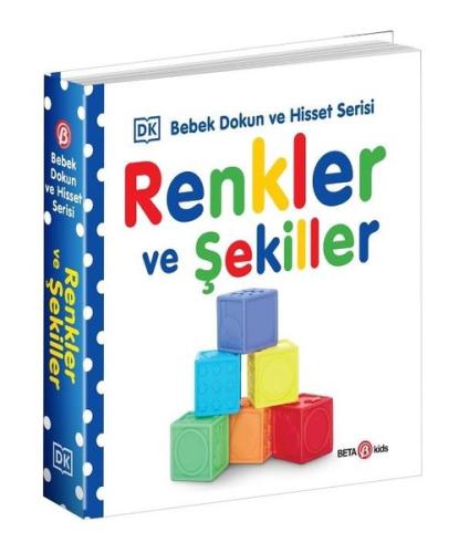Renkler ve Şekiller - Bebek Dokun ve Hisset Serisi 0 - 2 Yaş (Ciltli) 