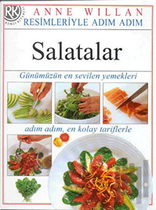 Resimleriyle Adım Adım Salatalar (Günümüzün En Sevilen Yemekleri Adım Adım En Kolay Tarifleriyle) (Ciltli)