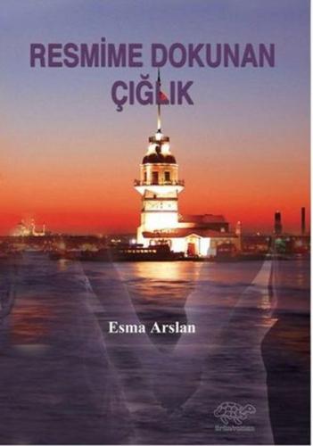 Resmime Dokunan Çığlık