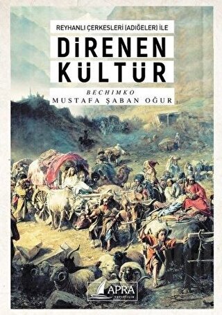 Reyhanlı Çerkesleri (Adığeler) ile Direnen Kültür