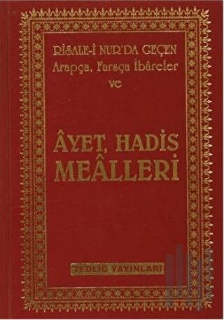 Risale-i Nur'da Geçen Arapça, Farsça İbareler ve Ayet, Hadis Mealleri (Ciltli)